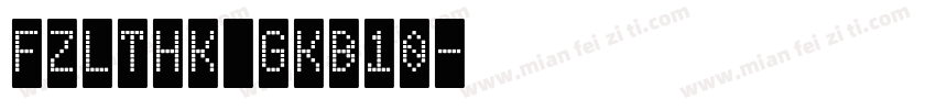 FZLTHK GKB10字体转换